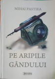 PE ARIPILE GANDULUI-MIHAI PASTIEA