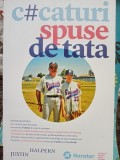 Justin Halpern - C#caturi spuse de tata (Editia: 2017)