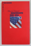 GESCHICHTE DER USA ( ISTORIA S.U.A.) von HORST DIPPEL , 2001, TEXT IN LIMBA GERMANA