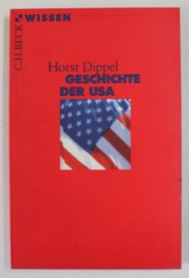 GESCHICHTE DER USA ( ISTORIA S.U.A.) von HORST DIPPEL , 2001, TEXT IN LIMBA GERMANA foto