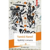 Apara-ti coroana | Yannick Haenel