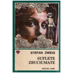 Stefan Zweig - Suflete zbuciumate - 116988