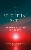 The Spiritual Path | Gregory David Roberts