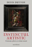 Instinctul artistic. Frumusete, placere si evolutie umana - Denis Dutton - Art