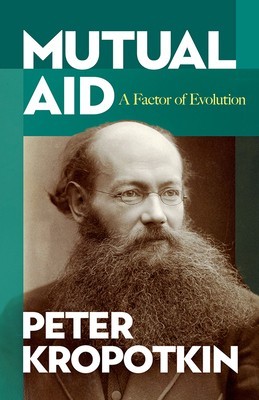 Mutual Aid: A Factor of Evolution foto