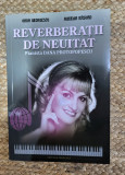 Oana Georgescu - Reverberatii de neuitat. Pianista Dana Protopopescu