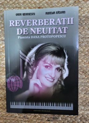 Oana Georgescu - Reverberatii de neuitat. Pianista Dana Protopopescu foto