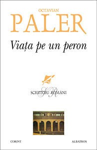 VIATA PE UN PERON - OCTAVIAN PALER foto