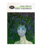 Louis Hemon - Marie Chapdelaine - Povestire din Canada franceza -