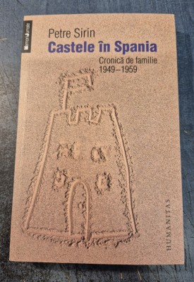 Castele in Spania cronica de familie 1949 - 1959 Petre Sirin foto