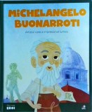 Cumpara ieftin Michelangelo Buonarroti. Artistul care a impresionat lumea - Litera, Micii Mei Eroi, 2019, Coperta Cartonata