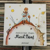 Disc Vinil RAR! MICUL PRINȚ &ndash; Antoine de Saint &ndash; Exup&eacute;ry (1984), povești, teatru