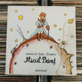 Disc Vinil RAR! MICUL PRINȚ &ndash; Antoine de Saint &ndash; Exup&eacute;ry (1984), Pentru copii, electrecord