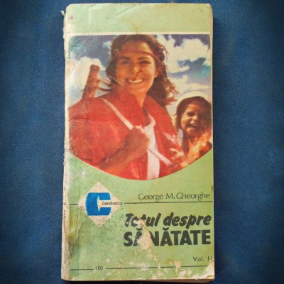 TOTUL DESPRE SANATATE - GEORGE M. GHEORGHE - CALEIDOSCOP foto