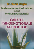 FUNDAMENTELE MEDICINEI NATURALE VOL.1 MEDICINA PSIHOCAUZALA: CAUZELE PSIHOEMOTIONALE ALE BOLILOR-DORIN DRAGOS