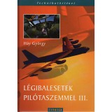 L&eacute;gibalesetek pil&oacute;taszemmel III. - H&aacute;y Gy&ouml;rgy