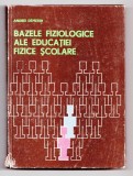 bazele fiziologice ale educatiei fizice scolare cartonata cotor intreg de andrei demeter