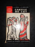 L. LIPIN si A. BELOV - CARTILE DE LUT