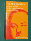 Alfred Adler et la psychologie individuelle Manes Sperber