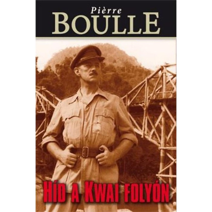 H&iacute;d a Kwai foly&oacute;n - Pierre Boulle