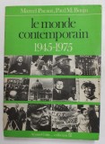 LE MONDE CONTEMPORAIN 1945 - 1975 par MARCEL PACAUT et PAUL M. BOUJU , 1974