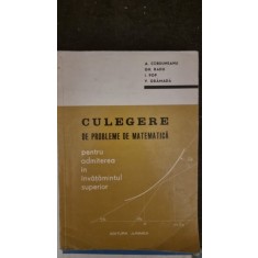 Culegere de probleme de matematica pentru admiterea in invatamantul superior - A. Corduneanu