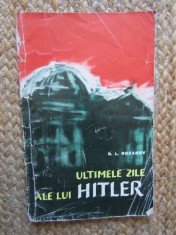 Ultimele zile ale lui Hitler - G.L. Rozanov, 1963, Editura Politica, carte istorie
