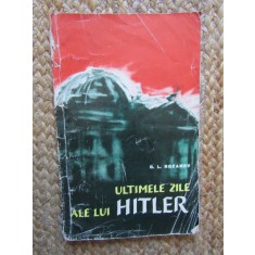 Ultimele zile ale lui Hitler - G.L. Rozanov, 1963, Editura Politica, carte istorie