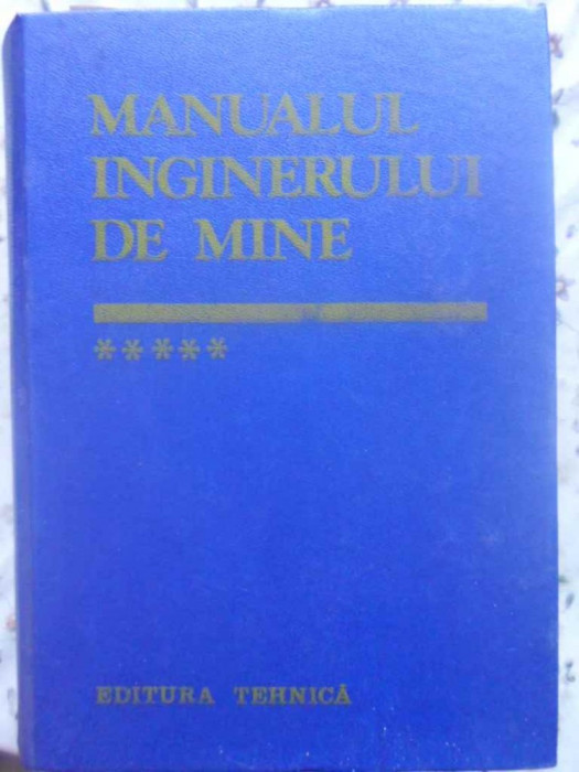 MANUALUL INGINERULUI DE MINE VOL.5-COORDONATOR: ARON POPA