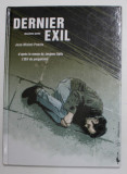 DERNIER EXIL , DEUXIEME PARTIE par JEAN - MICHEL PONZIO , 2007, BENZI DESENATE *