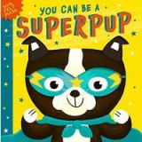 You Can Be a Superpup