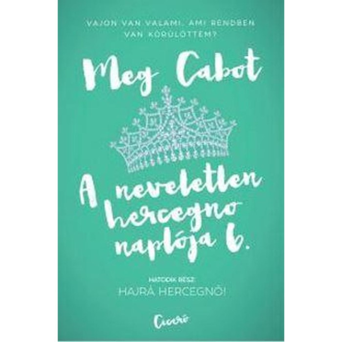 Hajr&aacute; hercegnő! - A neveletlen hercegnő napl&oacute;ja 6. - Cabot