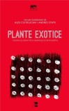 Plante exotice - Teoria si practica marxistilor romani | Alexandru Cistelecan, Andrei State