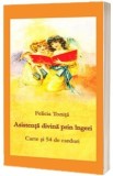 Cumpara ieftin Asistenta divina prin ingeri - Felicia Tonita