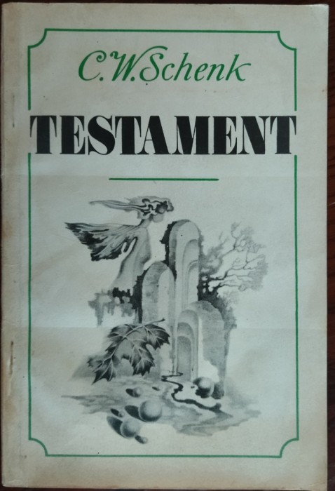C.W.SCHENK:TESTAMENT,ULTIMELE VERSURI ROMANESTI/1991/DEDICATIE PT CROHMALNICEANU