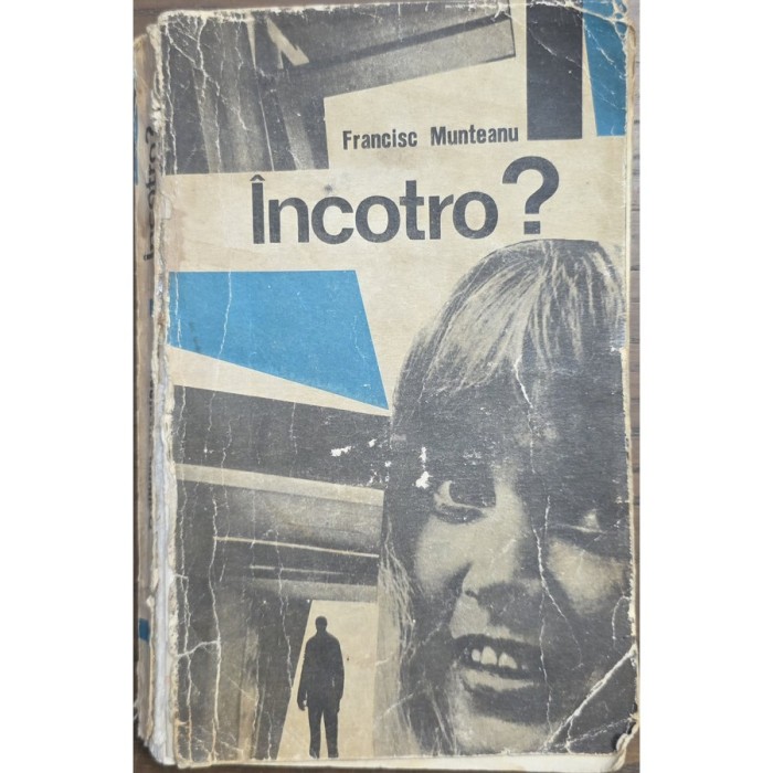&Icirc;ncotro? &ndash; Francisc Munteanu