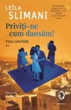 Cumpara ieftin Priviti-ne cum dansam! Tara celorlalti. Volumul 2/Leila Slimani