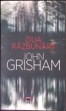 ZIUA RAZBUNARII-JOHN GRISHAM-339136