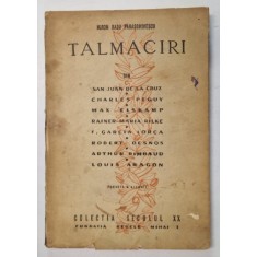 TALMACIRI , DUPA OPT POETI EUROPENI de MIRON RADU PARASCHIVESCU , 1946 *DEDICATIE