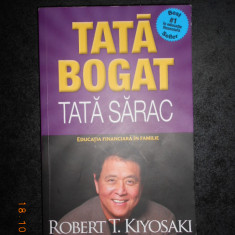 ROBERT T. KIYOSAKI - TATA BOGAT, TATA SARAC. EDUCATIA FINANCIARA IN FAMILIE