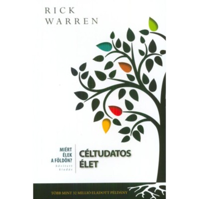 C&amp;eacute;ltudatos &amp;eacute;let - Mi&amp;eacute;rt &amp;eacute;lek a F&amp;ouml;ld&amp;ouml;n? - Rick Warren foto