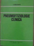 Pneumoftiziologie Clinica, C. Anastasatu, 1978, Didactica si Pedagogica, Medicina Interna, Coperta Cartonata, Romana, 294 Pagini
