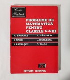 Probleme de matematica pentru cls. V-VIII, C. Basarab &amp; colectiv, 1995