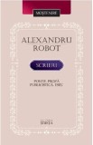 Scrieri: Poezie. Proza. Publicistica. Eseu - Alexandru Robot