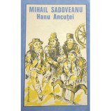Mihail Sadoveanu - Hanu Ancutei (Editia: 1992)