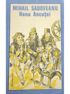Mihail Sadoveanu - Hanu Ancutei (Editia: 1992) foto