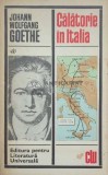 Cumpara ieftin Calatorie in Italia - 1969 - Goethe ($I124)