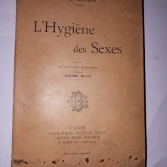 CY - Dr. E. MONIN "L'Hygiene des Sexes" / in limba franceza / interbelica / RARA