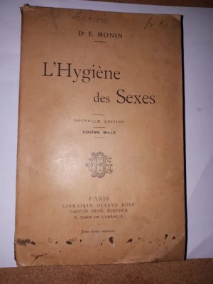 CY - Dr. E. MONIN &amp;quot;L&amp;#039;Hygiene des Sexes&amp;quot; / in limba franceza / interbelica / RARA foto