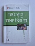 * M. SCOTT PECK - DRUMUL CATRE TINE INSUTI - O NOUA PSIHOLOGIE A IUBIRII , 2001, Curtea Veche